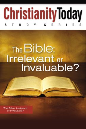 The Bible: Irrelevant or Invaluable? (Christianity Today Study Series) *Very Good*