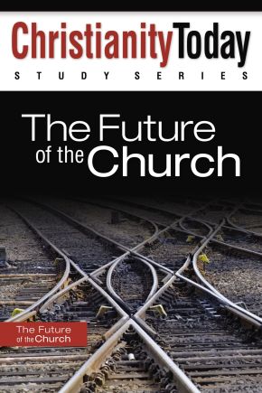 The Future of the Church (Christianity Today Study Series)