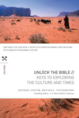 Unlock the Bible: Keys to Exploring the Culture & Times