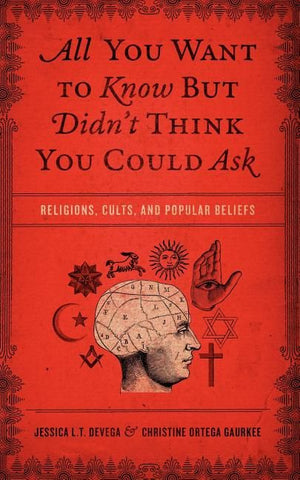 All You Want to Know But Didn't Think You Could Ask: Religions, Cults, and Popular Beliefs