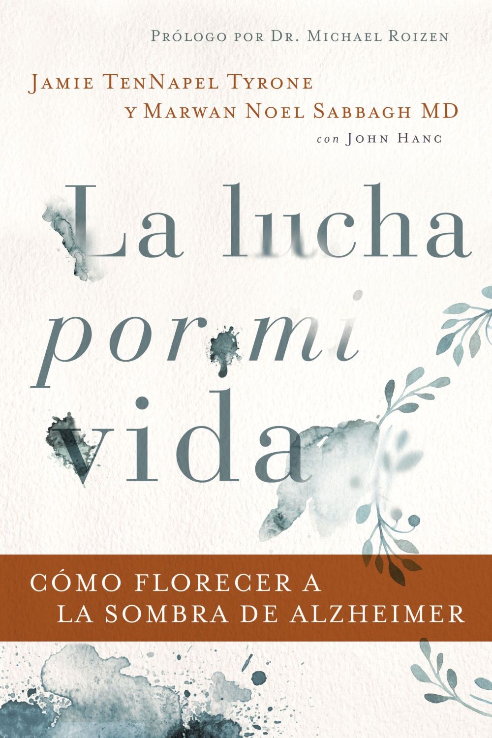 La lucha por mi vida: Como florecer a la sombra de Alzheimer (Spanish Edition) *Very Good*