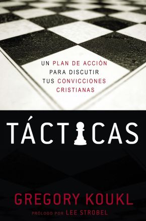 Tacticas: Un plan de accion para debatir tus convicciones cristianas (Spanish Edition) *Very Good*