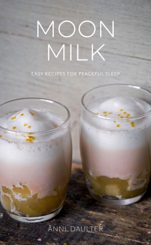 Moon Milk: Easy Recipes for Peaceful Sleep *Very Good*