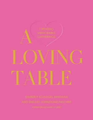 A Loving Table: Creating Memorable Gatherings *Acceptable*