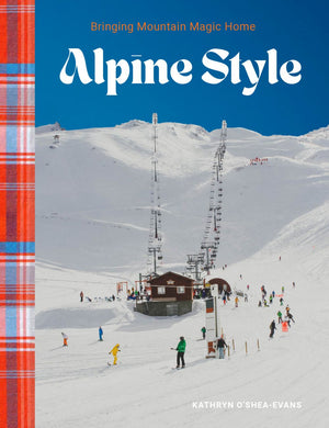 Alpine Style: Bringing Mountain Magic Home *Very Good*