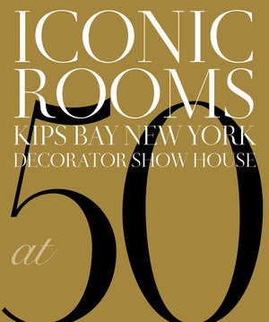 Iconic Rooms: Kips Bay New York Decorator Show House at 50 *Very Good*
