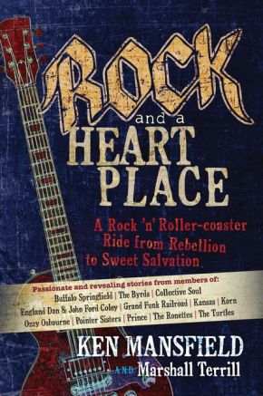Rock and a Heart Place: A Rock 'n' Roller-coaster Ride from Rebellion to Sweet Salvation *Very Good*
