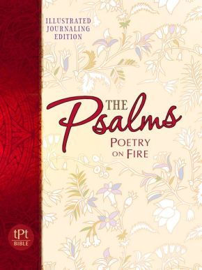 Psalms Poetry on Fire: Illustrated Journaling Edition (The Passion Translation)