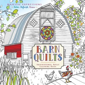 Barn Quilts: Inspirational Adult Coloring Book (Majestic Expressions) '€“ Coloring Book for Adults, Makes the Perfect Holiday or Birthday Gift for Adults