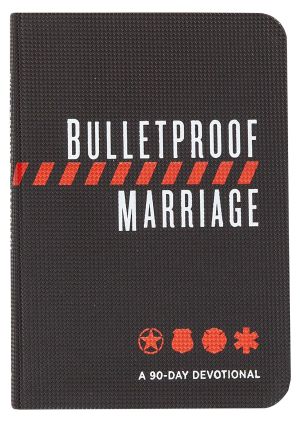 Bulletproof Marriage: A 90-Day Devotional (Imitation Leather) '€“ A Devotional Book on Strengthening Marriages of Military Members and First Responders, Perfect Gift for Anniversaries, Newlyweds & More!