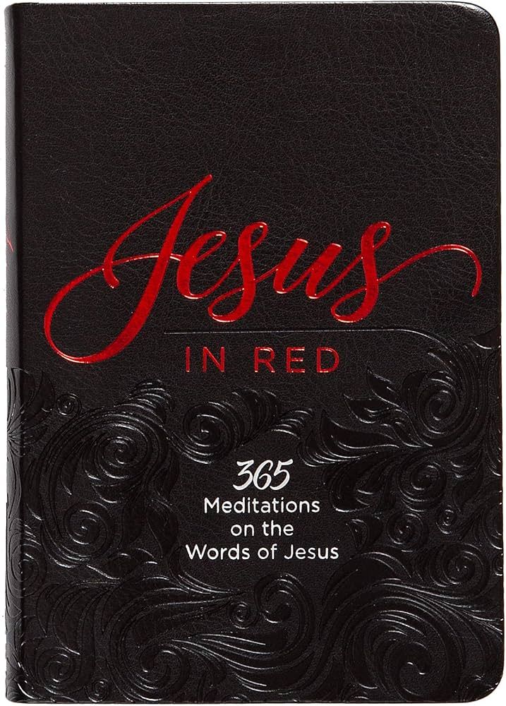 Jesus in Red: 365 Meditations on the Words of Jesus (Imitation Leather) – Daily Motivational Devotions for All Ages, Authored by Ray Comfort, Perfect ... Family, Birthdays, Holidays, and More.