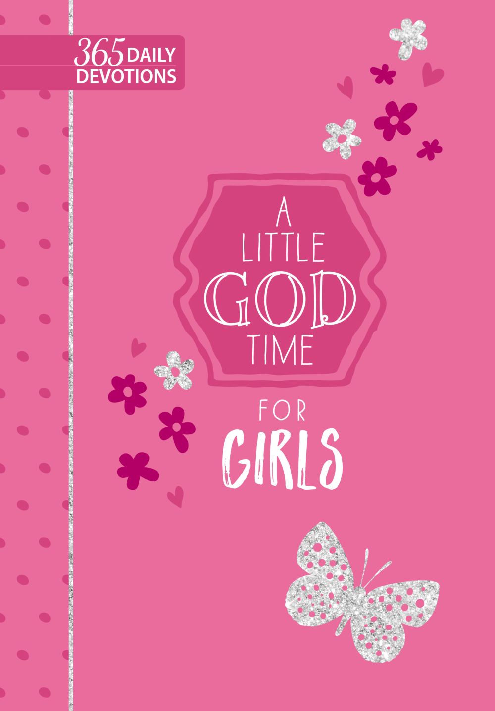 A Little God Time for Girls: 365 Daily Devotions