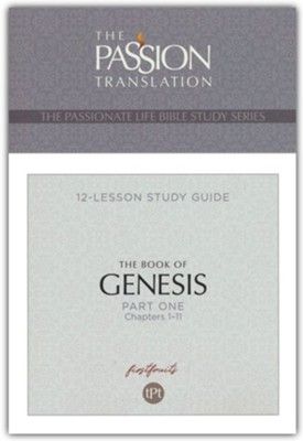 TPT The Book of Genesis - Part 1 (The Passionate Life Bible Study)