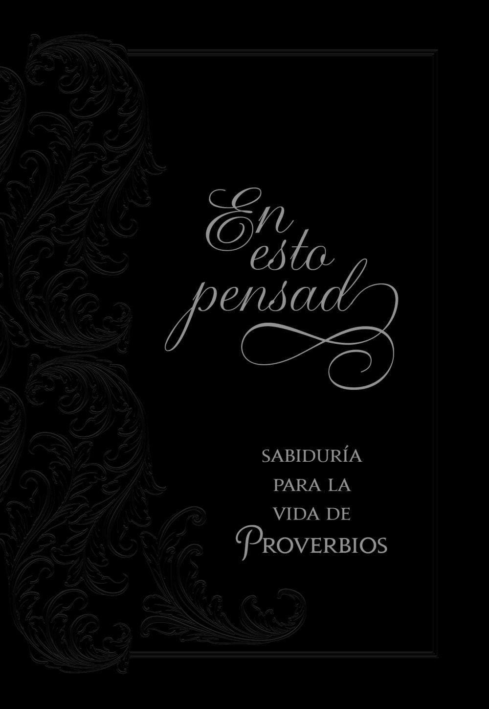 En Esto Pensad: Sabiduria Para La Vida de Proverbios (Spanish Edition)