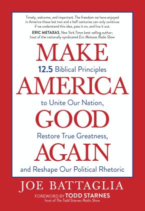 Make America Good Again: 12.5 Biblical Principles to Unite Our Nation, Restore True Greatness, And Reshape Our Political Rhetoric (Paperback) '€“ Christian Perspectives on Current Hot Topics