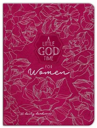 A Little God Time for Women: 365 Daily Devotional (6x8)