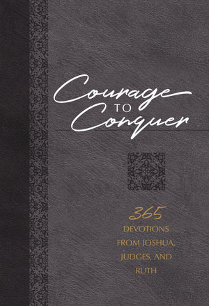 Courage to Conquer: 365 Devotions from Joshua, Judges, and Ruth (The Passion Translation Devotionals) *Very Good*