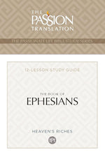 TPT The Book of Ephesians: 12-Lesson Study Guide (The Passionate Life Bible Study Series) cover image