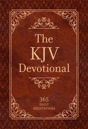 The KJV Devotional: 365 Daily Meditations