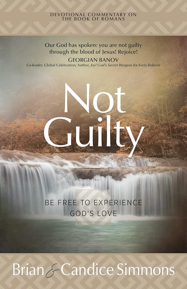 Not Guilty: Be Free to Experience God’s Love (The Passion Translation Devotional Commentaries) cover image