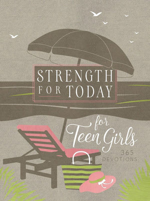 Strength for Today for Teen Girls: 365 Devotions (Ziparound Devotionals)