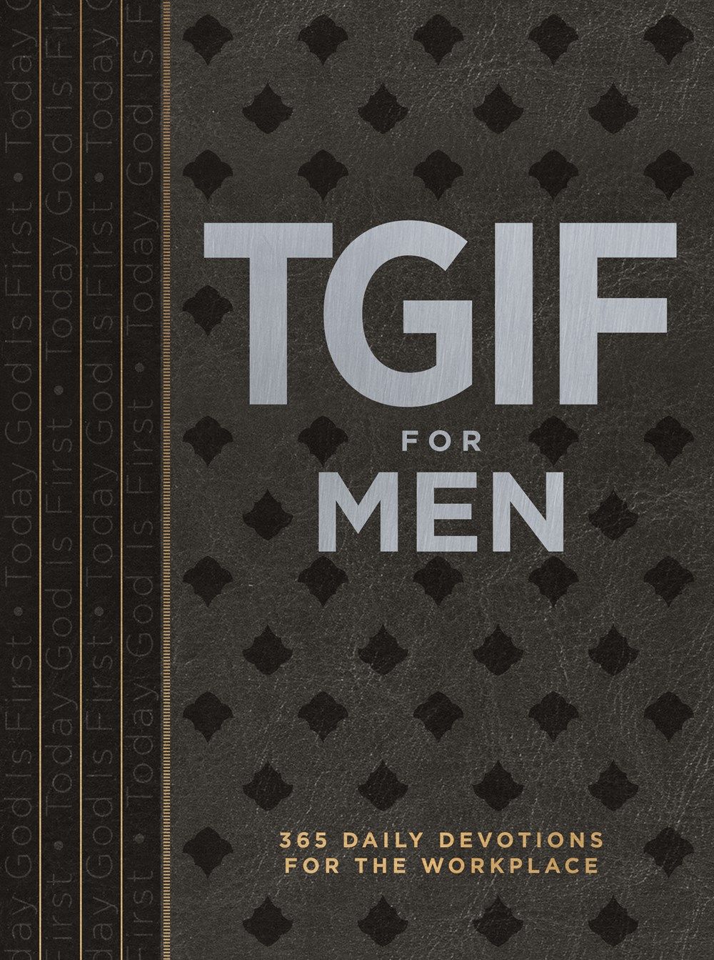 TGIF for Men: 365 Daily Devotions for the Workplace