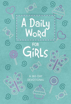 A Daily Word for Girls: A 365-day Devotional