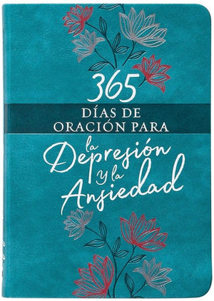 365 dias de oracion para la depresion y la ansiedad/365 Devotions for Depression & Anxiety (Spanish Edition)