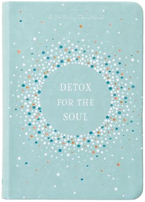 Detox for the Soul: A 365-Day Devotional