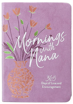 Mornings with Nana: 365 Days of Love and Encouragement – Encouragement and Wisdom for Life cover image