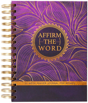 Affirm the Word: 52-Week Prayer Journal for Women