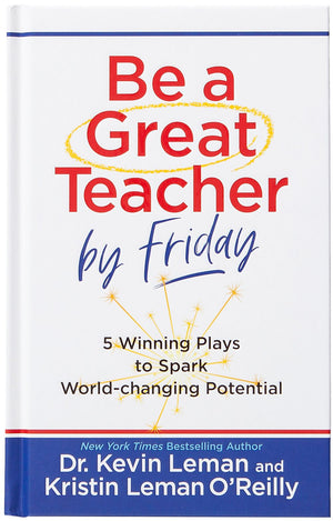 Be a Great Teacher by Friday: 5 Winning Plays to Spark World-changing Potential