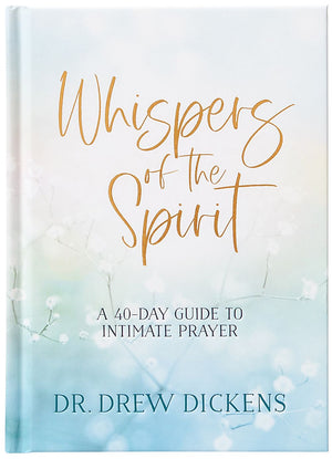 Whispers of the Spirit: A 40-Day Guide to Intimate Prayer '€“ Structured Meditations to Enrich Your Prayer Life