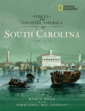 Voices from Colonial America: South Carolina 1540-1776 (National Geographic Voices from ColonialAmerica) *Very Good*
