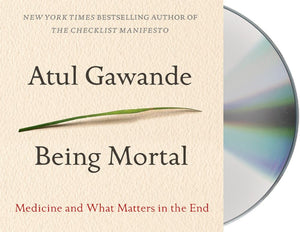 Being Mortal: Medicine and What Matters in the End *Very Good*