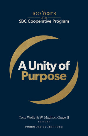 A Unity of Purpose: 100 Years of the SBC Cooperative Program