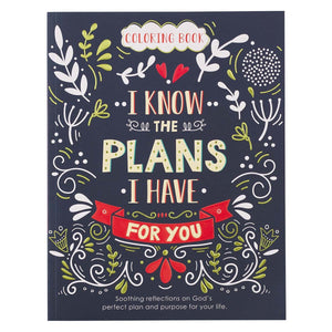 For I Know The Plans I Have For You Coloring Book for Adults Soothing Reflections on God's Perfect Plan and Purpose For Your Life Jeremiah 29:11 (9.99) *Very Good*