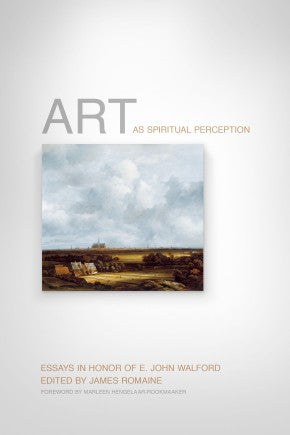 Art as Spiritual Perception: Essays in Honor of E. John Walford *Very Good*