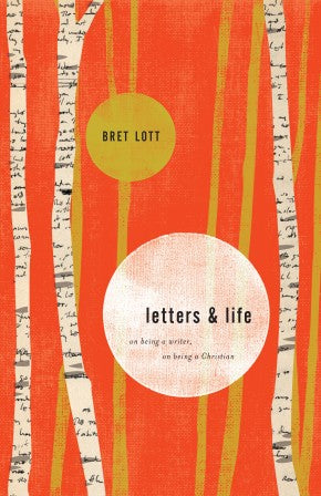 Letters and Life: On Being a Writer, On Being a Christian