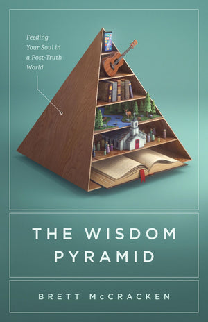 The Wisdom Pyramid: Feeding Your Soul in a Post-Truth World *Very Good*