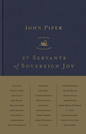27 Servants of Sovereign Joy: Faithful, Flawed, and Fruitful