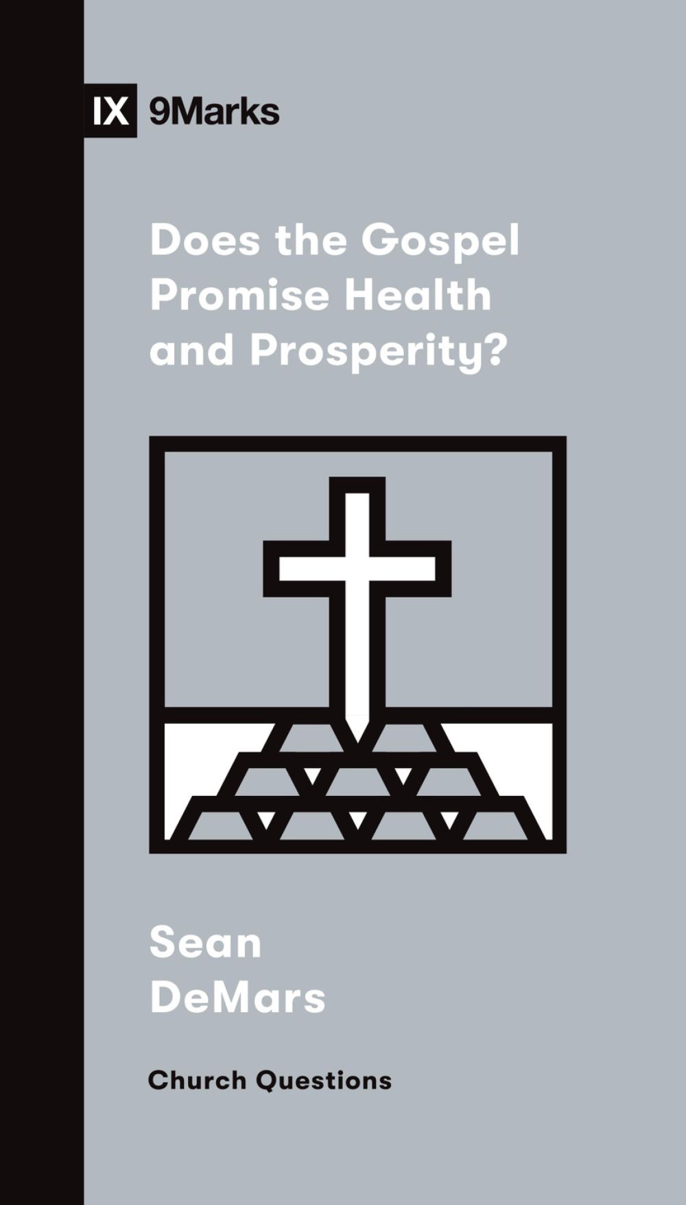 Does the Gospel Promise Health and Prosperity? (Church Questions)