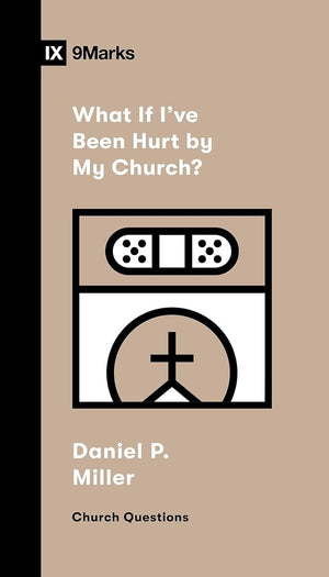 What If I've Been Hurt by My Church? (Church Questions) cover image