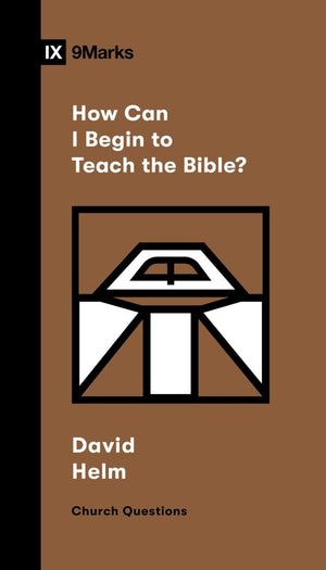 How Can I Begin to Teach the Bible? (Church Questions)