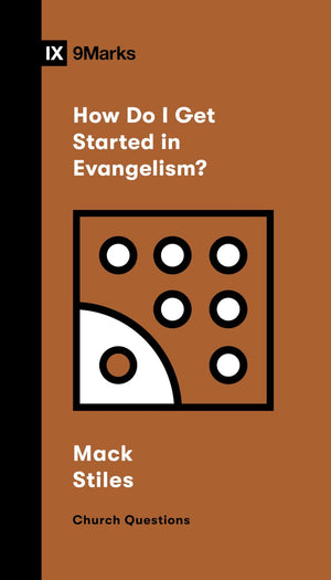 How Do I Get Started in Evangelism? (Church Questions)