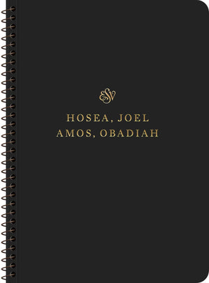 ESV Scripture Journal, Spiral-Bound Edition: Hosea, Joel, Amos, and Obadiah (Paperback)