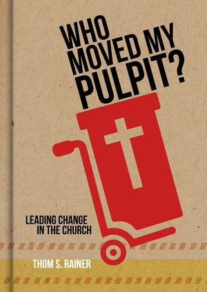 Who Moved My Pulpit?: Leading Change in the Church *Very Good*