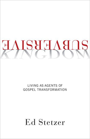 Subversive Kingdom: Living as Agents of Gospel Transformation *Very Good*