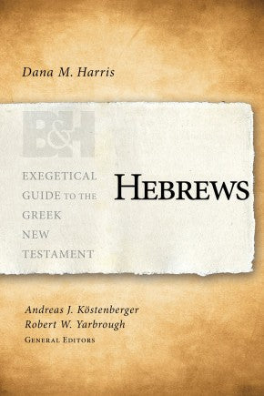 Hebrews (Exegetical Guide to the Greek New Testament) *Very Good*
