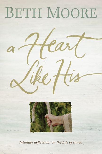 A Heart Like His: Intimate Reflections on the Life of David *Very Good*